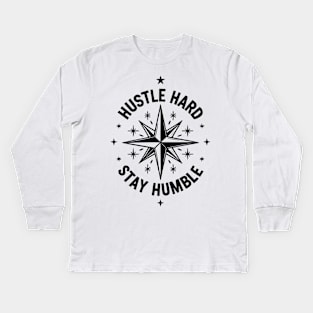 Hustle Hard Stay Humble Kids Long Sleeve T-Shirt